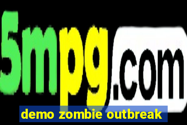 demo zombie outbreak